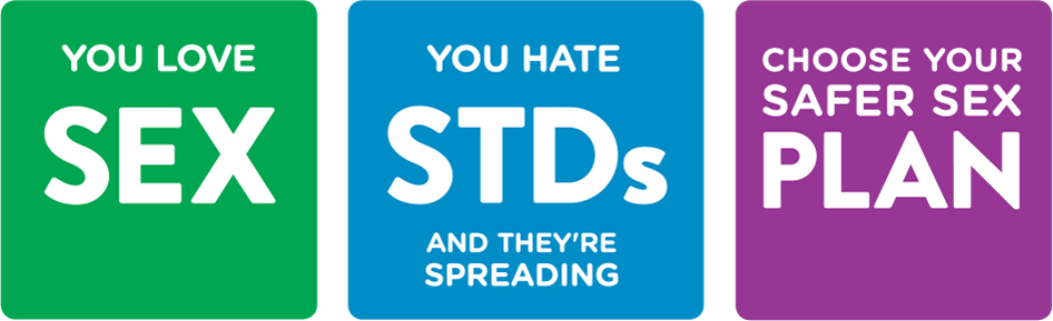 You love sex. You hate STDs and they're spreading. Choose your safer sex plan.