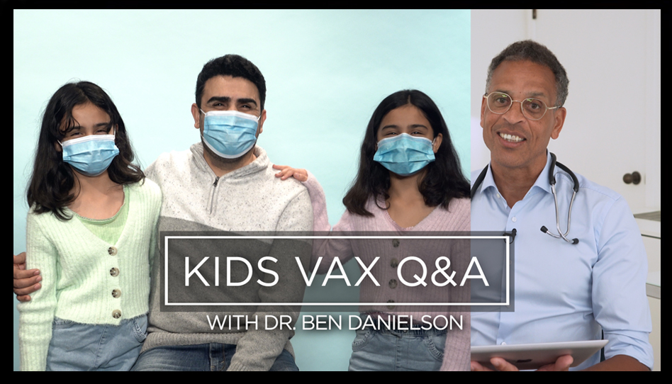 Dr. Ben answers parents' questions about the COVID-19 vaccines for kids