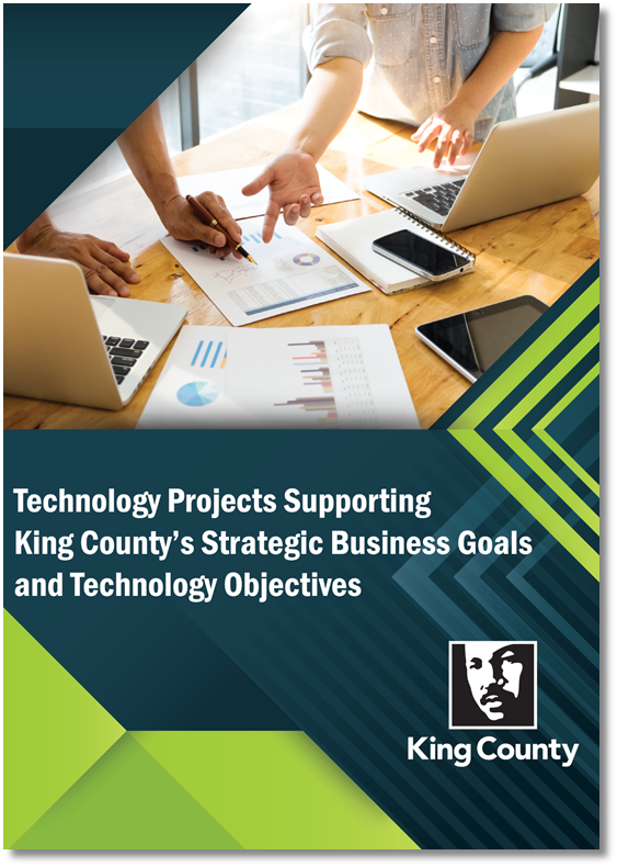 Technology Projects Supporting King County’s Strategic Business Goals and Technology Objectives